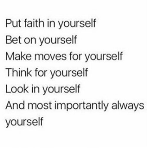 put-faith-in-yourself-bet-on-yourself-make-moves-for-12087488.png